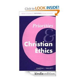 Priorities and Christian Ethics (New Studies in Christian Ethics) eBook: Garth L. Hallett: Kindle Store