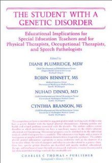 The Student With a Genetic Disorder: Educational Implications for Special Education Teachers and for Physical Therapists, Occupational Therapists, A: Diane M. Plumridge, Robin Bennett, Nuhad, M.D. Dinno: 9780398058395: Books