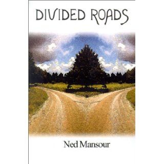 Divided Roads: Ned Mansour: 9780759652873: Books