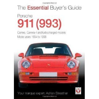 Porsche 911 (993): Carrera, Carrera 4 and Turbocharged Models 1994 to 1998 by Adrian Streather (Mar 1 2011): Books