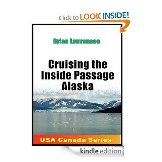 Cruising the Inside Passage Alaska (USA and Canada) eBook Brian Lawrenson Kindle Store