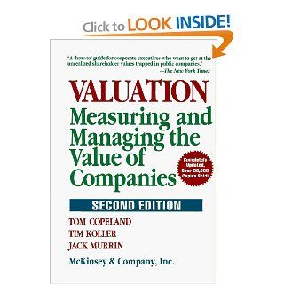 Valuation: Measuring and Managing the Value of Companies (Frontiers in Finance Series): Tom Copeland, Tim Koller, Jack Murrin: 9780471009931: Books