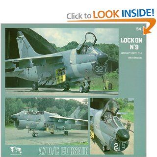 Lock On No. 9   LTV A7D/K Corsair II: Willy Peeters: 9789070932220: Books
