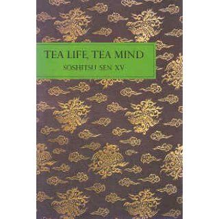 Tea Life, Tea Mind Soshitsu Sen XV 9780834801424 Books