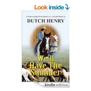 We'll Have The Summer eBook: Dutch Henry: Kindle Store
