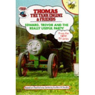 Edward, Trevor and the Really Useful Party (Thomas the Tank Engine & Friends): Rev. W. Awdry: 9781855913318: Books