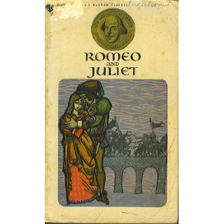 Romeo and Juliet ~ A Bantam Classic: William Shakespeare: Books