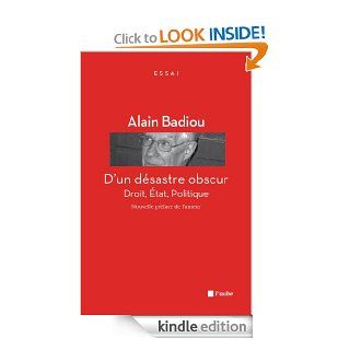 D'un dsastre obscur: Droit, Etat, Politique (L'Aube Poche) (French Edition) eBook: Alain BADIOU: Kindle Store