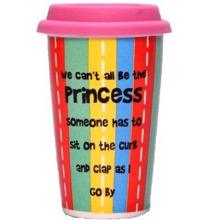 Tumbleweed Pottery Princess Double Wall Travel Mug: We Cant All Be Princesses Someone: Kitchen & Dining