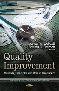 Quality Improvement: Methods, Principles and Role in Healthcare (Health Care Issues, Costs and Access): 9781624173905: Medicine & Health Science Books @