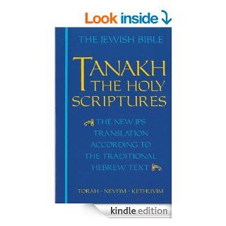 Tanakh: The Holy Scriptures  The New JPS Translation According to the Traditional Hebrew Text (Teal Leatherette) eBook: Jewish Publication Society of America, Inc. Jewish Publication Society: Kindle Store