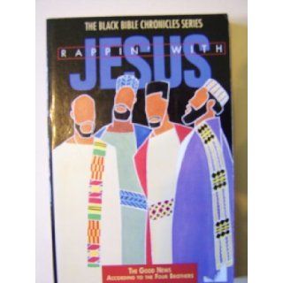 Rappin' With Jesus The Good News According to the Four Brothers (The Black Bible Chronicles) P. K. McCary 9781569770054 Books