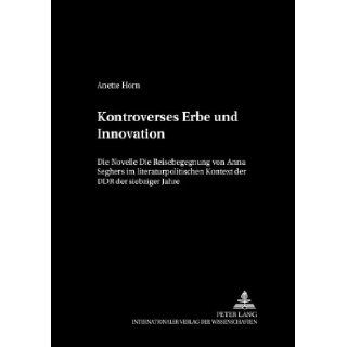 Kontroverses Erbe und Innovation (German Edition): Anette Horn: 9783631540244: Books