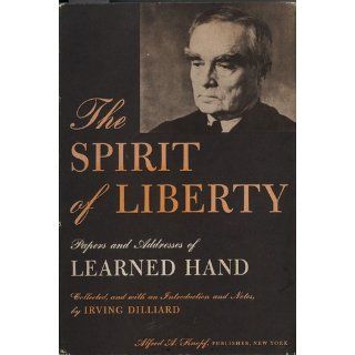 The spirit of liberty;: Papers and addresses of Learned Hand: Learned Hand: Books