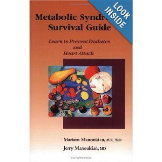 Metabolic Syndrome Survival Guide Mariam Manoukian, Jerry Manoukian 9780917010750 Books