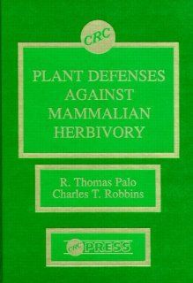 Plant Defenses Against Mammalian Herbivory: 9780849365508: Science & Mathematics Books @