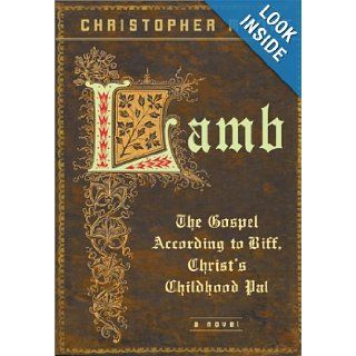 Lamb: The Gospel According to Biff, Christ's Childhood Pal: Christopher Moore: 9780380978403: Books