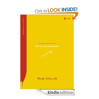 On Church Leadership (A Book You'll Actually Read) eBook: Mark Driscoll: Kindle Store