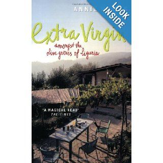Extra Virgin: Amongst the Olive Groves of Liguria: Annie Hawes: 9780140294231: Books