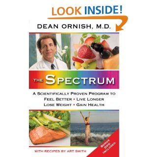 The Spectrum: How to Customize a Way of Eating and Living Just Right for You and Your Family   Kindle edition by Ornish Dean M.d.. Health, Fitness & Dieting Kindle eBooks @ .