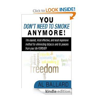 You Don't Need to Smoke Anymore! eBook: Al Ballard: Kindle Store