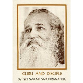 Guru and Disciple: Sri Swami Satchidananda: 9780932040183: Books