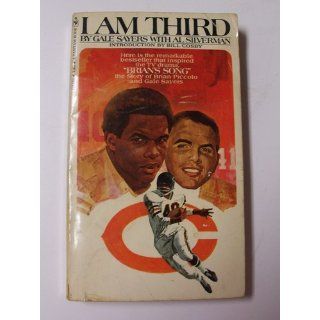 I Am Third: The Story of Brian Piccolo and Gale Sayers: Gale Sayers, Al Silverman, Bill Cosby: Books