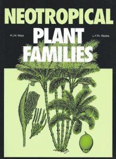 Neotropical Plant Families A Concise Guide to Families of Vascular Plants in the Neotropics Paul J. M. Maas, Lubbert Y. Th. Westra 9783874293976 Books