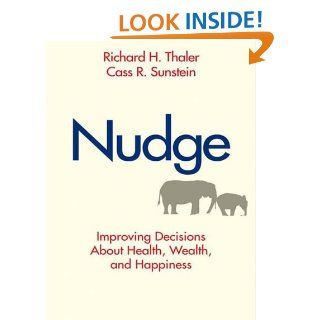 Nudge: Improving Decisions About Health, Wealth, and Happiness eBook: Cass R. Sunstein, Richard H. Thaler: Kindle Store