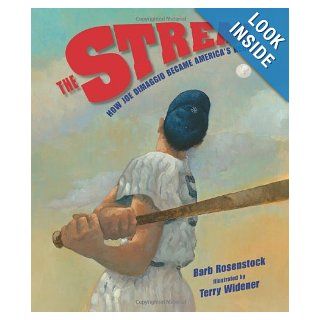 The Streak: How Joe DiMaggio Became America's Hero: Barb Rosenstock, Terry Widener: 9781590789926: Books