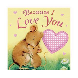 Because I Love You. Julia Hubery & Cee Biscoe: Julia Hubery: 9781848952560: Books