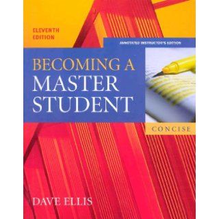 Becoming A Master Student: Annotated Instructor's Edition, 11th Edition: Dave Ellis: Books
