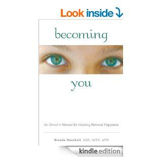 Becoming You: An Owner's Manual for Creating Personal Happiness eBook: Dr. B.  Marshall: Kindle Store