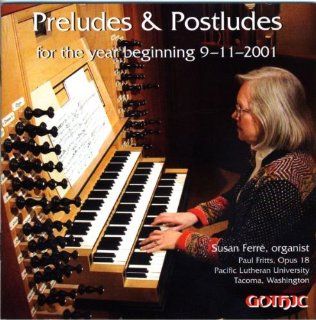 Preludes & Postludes for the year beginning 9 11 2001 performed by Susan Ferre, Organist: Music