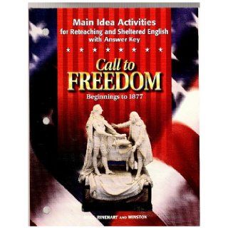 Call to Freedom Beginnings to 1877: Main Idea Activities for Reteaching and Sheltered English with Answer Key: Rinehart and Winston Holt: 9780030534645: Books
