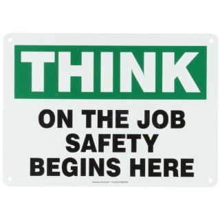 Accuform Signs MGNF996VA Aluminum Safety Sign, Legend "THINK ON THE JOB SAFETY BEGINS HERE", 10" Length x 14" Width x 0.040" Thickness, Green/Black on White: Industrial Warning Signs: Industrial & Scientific