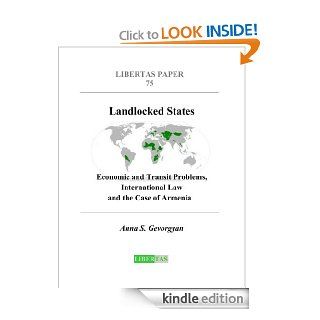 Landlocked States   Economic and Transit Problems, International Law and the Case of Armenia eBook: Anna S. Gevorgyan: Kindle Store
