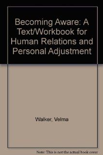 Becoming Aware: A Text/Workbook for Human Relations and Personal Adjustment: 9780787293284: Social Science Books @