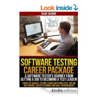 Software Testing Career Package   A Software Tester's Journey from Getting a Job to Becoming a Test Leader! eBook: Vijay Shinde, Debasis Pradhan: Kindle Store