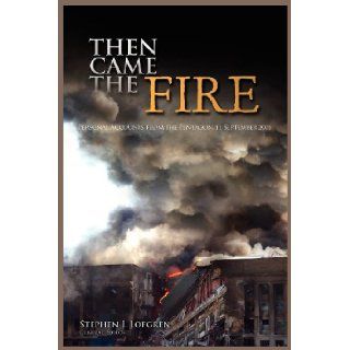 Then Came the Fire Personal Accounts From the Pentagon, 11 September 2001 Center of Military History, Stephen J. Lofgren, Richard W. Stweart 9781782660194 Books