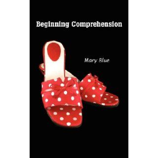 Beginning Comprehension: Mary Blue: 9781906210090: Books