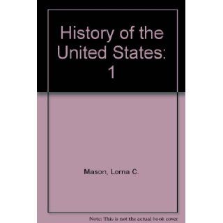History of the United States: Beginnings to 1877: Lorna C. Mason: 9780395688618: Books