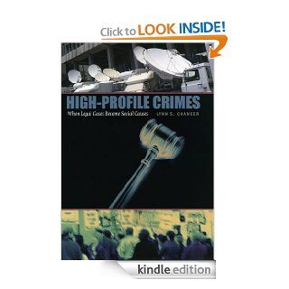 High Profile Crimes: When Legal Cases Become Social Causes   Kindle edition by Lynn S. Chancer. Biographies & Memoirs Kindle eBooks @ .
