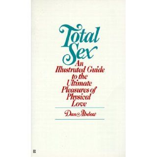 Total Sex: Dan Abelow: 9780425112052: Books