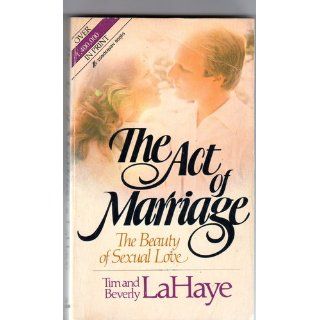 The Act of Marriage: TIM AND BEVERLY LAHAYE: Books