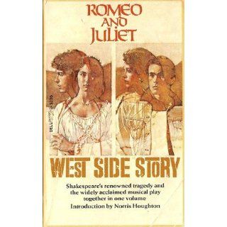Romeo and Juliet and West Side Story: Norris Houghton: 9780440974833: Books