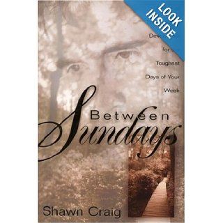 Between Sundays: Shawn Craig: 9781878990921: Books