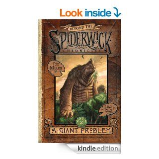 A Giant Problem (Beyond the Spiderwick Chronicles)   Kindle edition by Holly Black, Tony DiTerlizzi, Tony DiTerlizzi. Children Kindle eBooks @ .