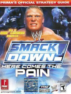 Smackdown! Here Comes the Pain (prima's official strategy guide, all 11 wwe legends detailed): Christy Curtis: 9780761544074: Books