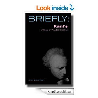 Briefly: Kant's Critique of Practical Reason (Briefly (Scm Press)) eBook: David Mills Daniel: Kindle Store